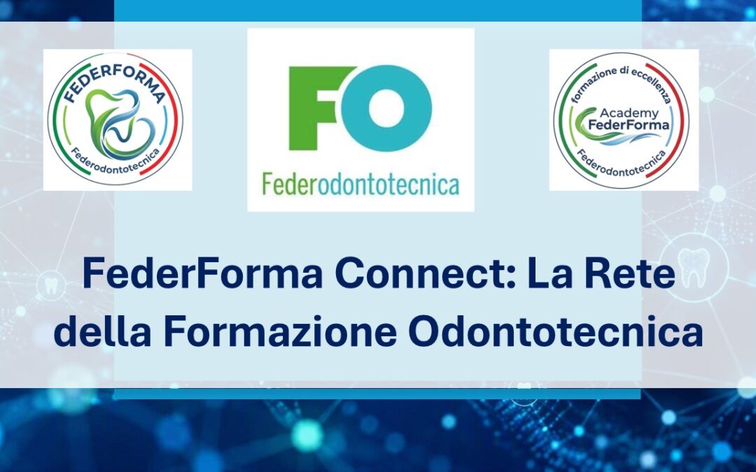 FederForma Connect: La Rete della Formazione Odontotecnica